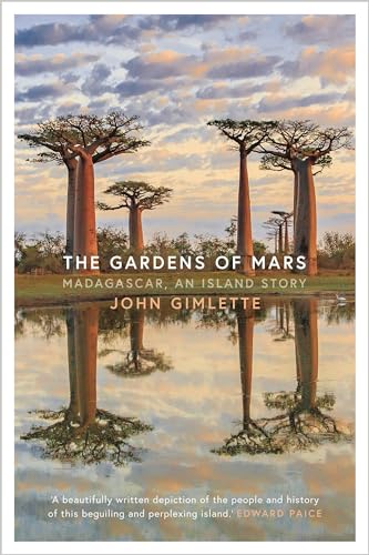 The Gardens of Mars: Madagascar, an Island Story von Apollo